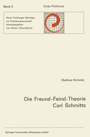 Die Freund-Feind-Theorie Carl Schmitts von Schmitz,  Mathias