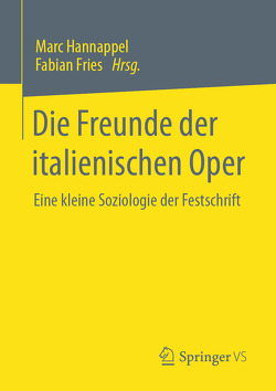 Die Freunde der italienischen Oper von Fries,  Fabian, Hannappel,  Marc