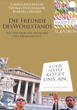 Die Freunde des Wohlstands von Anglberger,  Carlos, Duschlbauer,  Thomas, Larcher,  Barbara