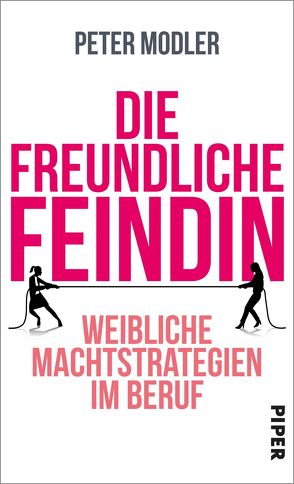 Die freundliche Feindin von Modler,  Peter