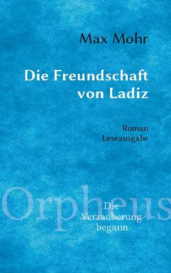 Die Freundschaft von Ladiz von Mohr,  Max, Schimpfle,  Robert
