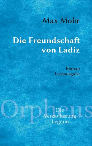 Die Freundschaft von Ladiz von Mohr,  Max, Schimpfle,  Robert