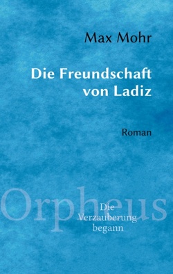 Die Freundschaft von Ladiz von Mohr,  Max, Schimpfle,  Robert