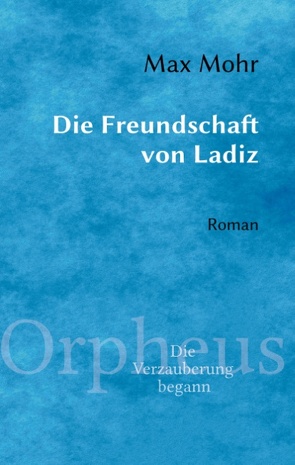 Die Freundschaft von Ladiz von Mohr,  Max, Schimpfle,  Robert