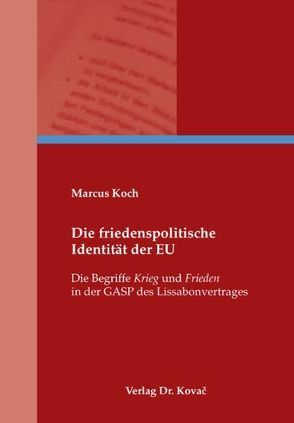 Die friedenspolitische Identität der EU von Koch,  Marcus