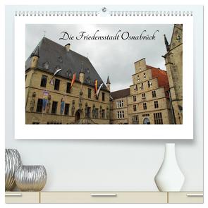 Die Friedensstadt Osnabrück (hochwertiger Premium Wandkalender 2024 DIN A2 quer), Kunstdruck in Hochglanz von Sabel,  Jörg
