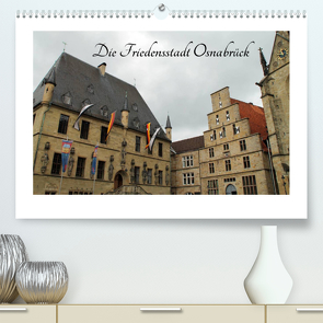 Die Friedensstadt Osnabrück (Premium, hochwertiger DIN A2 Wandkalender 2022, Kunstdruck in Hochglanz) von Sabel,  Jörg