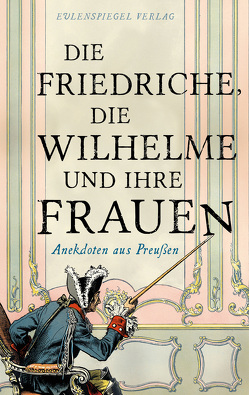 Die Friedriche, die Wilhelme und ihre Frauen von Drachenberg,  Margarete