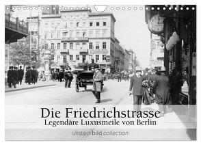 Die Friedrichstrasse – Legendäre Luxusmeile von Berlin (Wandkalender 2024 DIN A4 quer), CALVENDO Monatskalender von bild Axel Springer Syndication GmbH,  ullstein