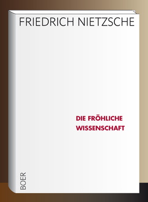 Die fröhliche Wissenschaft von Nietzsche,  Friedrich