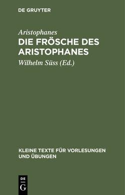 Die Frösche des Aristophanes von Aristophanes, Süss,  Wilhelm