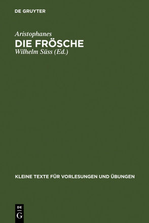 Die Frösche von Aristophanes, Süss,  Wilhelm