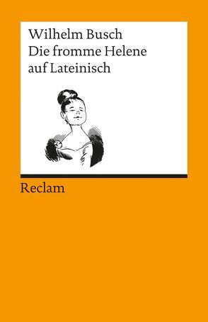 Die fromme Helene auf Lateinisch von Busch,  Wilhelm, Schlosser,  Franz