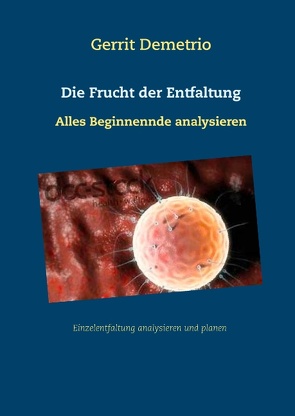 Die Frucht der Entfaltung von Demetrio,  Gerrit