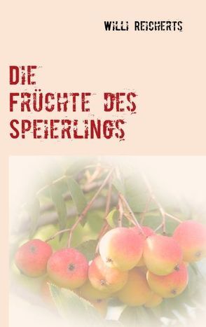 Die Früchte des Speierlings von Reicherts,  Willi