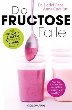 Die Fructose-Falle von Cavelius,  Anna, Pape,  Detlef