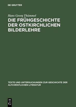 Die Frühgeschichte der ostkirchlichen Bilderlehre von Thümmel,  Hans-Georg