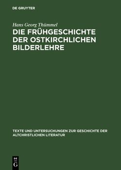 Die Frühgeschichte der ostkirchlichen Bilderlehre von Thümmel,  Hans-Georg