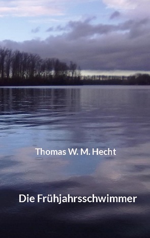 Die Frühjahrsschwimmer von Hecht,  Thomas