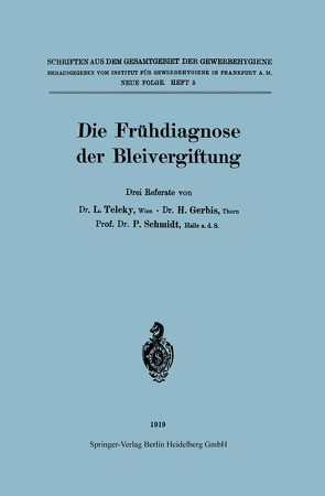 Die Frühdiagnose der Bleivergiftung von Gerbis,  Hermann, Schmidt,  P., Teleky,  L.