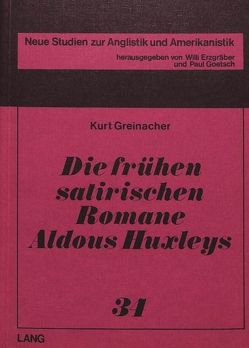 Die frühen satirischen Romane Aldous Huxleys von Greinacher,  Kurt
