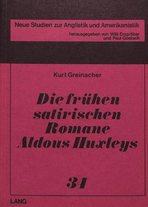 Die frühen satirischen Romane Aldous Huxleys von Greinacher,  Kurt