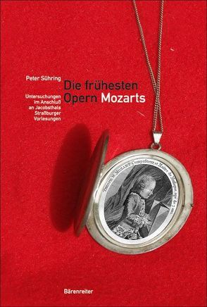 Die frühesten Opern Mozarts von Sühring,  Peter