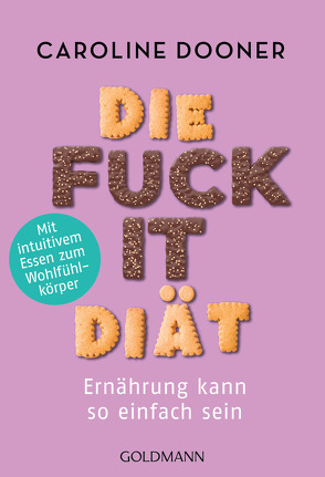 Die Fuck-it-Diät von Dooner,  Caroline, Lehner,  Jochen