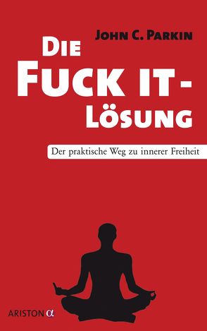 Die Fuck It – Lösung von Knauer,  G. Maximilian, Parkin,  John C.