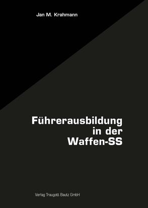 Die Führerausbildung in der Waffen-SS von Krahmann,  Jan M.