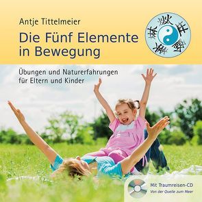 Die Fünf Elemente in Bewegung von Rappenecker,  Wilfried, Tittelmeier,  Antje