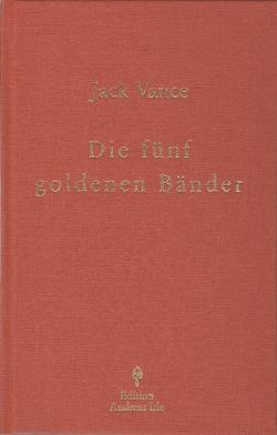 Die fünf goldenen Bänder von Irle,  Andreas, Vance,  Jack