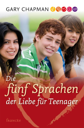 Die 5 Sprachen der Liebe für Teenager von Chapman,  Gary, Rothkirch,  Ingo