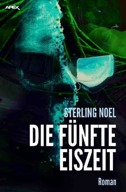 DIE FÜNFTE EISZEIT von Dörge,  Christian, Noel,  Sterling