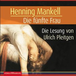 Die fünfte Frau (Ein Kurt-Wallander-Krimi 7) von Mankell,  Henning, Pleitgen,  Ulrich