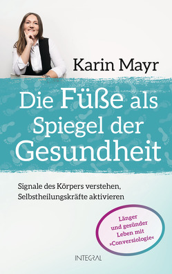 Die Füße als Spiegel der Gesundheit von Mayr,  Karin