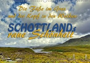 Die Füße im Gras und der Kopf in den Wolken: Schottlands raue Schönheit (Wandkalender 2018 DIN A3 quer) von Reiter,  Monika
