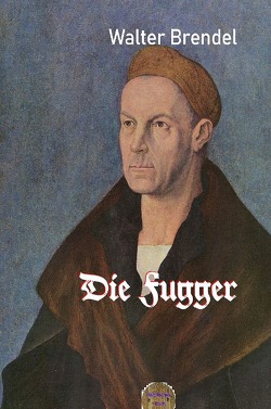 Die Fugger von Brendel,  Walter