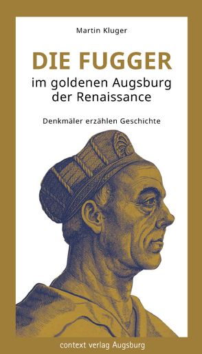 Die Fugger im goldenen Augsburg der Renaissance von Kluger,  Martin