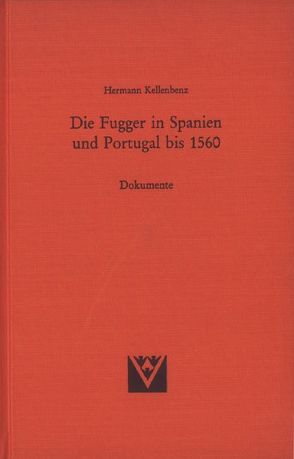 Die Fugger in Spanien und Portugal bis 1560 von Kellenbenz,  Hermann