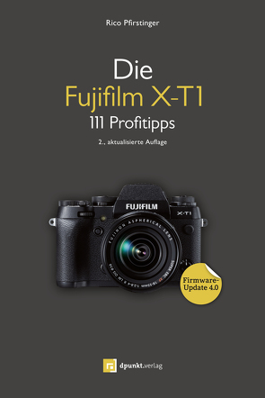 Die Fujifilm X-T1 von Pfirstinger,  Rico