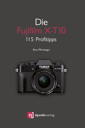 Die Fujifilm X-T10 von Pfirstinger,  Rico
