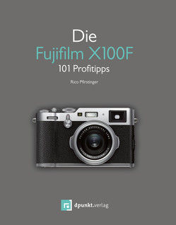 Die Fujifilm X100F von Pfirstinger,  Rico