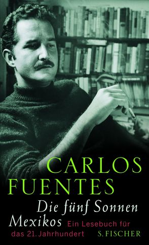 Die fünf Sonnen Mexikos von Fuentes,  Carlos, Grüneisen,  Lisa