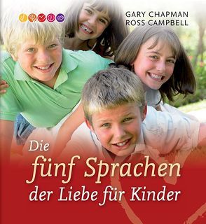 Die fünf Sprachen der Liebe für Kinder von Böhm,  Heinz, Chapman,  Gary