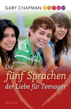 Die fünf Sprachen der Liebe für Teenager von Chapman,  Gary, Rothkirch,  Ingo
