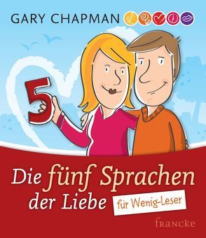 Die fünf Sprachen der Liebe für Wenig-Leser von Chapman,  Gary, Gerhardt,  Sven