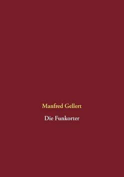 Die Funkorter von Gellert,  Manfred