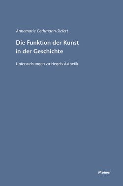 Die Funktion der Kunst in der Geschichte von Gethmann-Siefert,  Annemarie