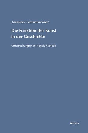 Die Funktion der Kunst in der Geschichte von Gethmann-Siefert,  Annemarie